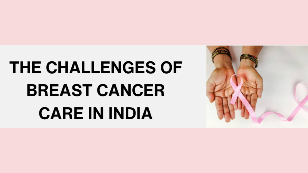 The Challenges of Breast Cancer in India
